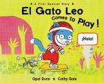 El Gato Leo Comes to Play A First Spanish Story
