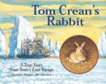 Tom Creans Rabbit A True Story from Scotts Last Voyage