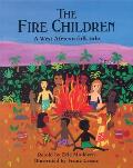 Fire Children A West African Folk Tale