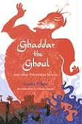 Ghaddar the Ghoul & Other Palestinian Stories