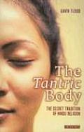 The Tantric Body: The Secret Tradition of Hindu Religion