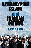 Apocalyptic Islam and Iranian Shi'ism