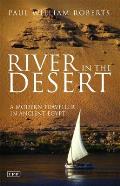 River in the Desert: A Modern Traveller in Ancient Egypt