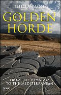 Golden Horde From the Himalaya to the Mediterranean