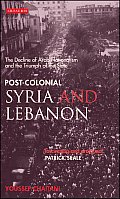 Post-colonial Syria and Lebanon: The Decline of Arab Nationalism and the Triumph of the State