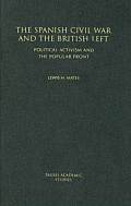 The Spanish Civil War and the British Left: Political Activism and the Popular Front