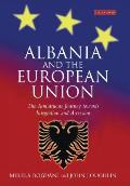Albania and the European Union: The Tumultuous Journey Towards Integration and Accession
