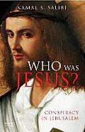 Who Was Jesus?: Conspiracy in Jerusalem