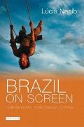Brazil on Screen: Cinema Novo, New Cinema, Utopia