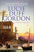 Lucie Duff Gordon: A Passage to Egypt