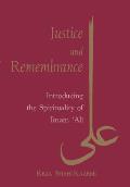 Justice and Remembrance: Introducing the Spirituality of Imam Ali