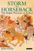 Storm on Horseback: The Seljuk Warriors of Turkey