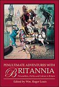 Penultimate Adventures with Britannia: Personalities, Politics and Culture in Britain