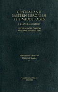 Central and Eastern Europe in the Middle Ages: A Cultural History
