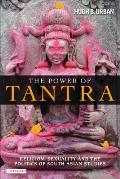 The Power of Tantra: Religion, Sexuality, and the Politics of South Asian Studies
