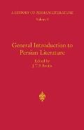 General Introduction to Persian Literature: History of Persian Literature A, Vol I