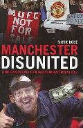 Manchester Disunited Trouble & Takeover at the Worlds Richest Football Club