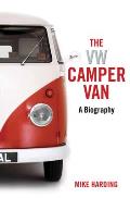 VW Camper Van A Biography