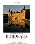 Finest Wines of Bordeaux A Regional Guide to the Best Chteaux & Their Wines