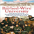 The Barbed Wire University: The Real Lives of Allied Prisoners of War in the Second World War