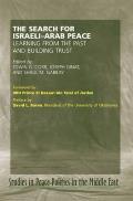 Search for Israel-Arab Peace: Learning from the Past and Building Trust