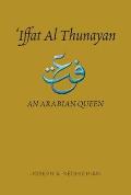 Iffat Al Thunayan An Arabian Queen