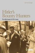 Hitler's Bounty Hunters: The Betrayal of the Jews