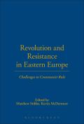 Revolution and Resistance in Eastern Europe: Challenges to Communist Rule