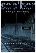 Sobibor: A History of a Nazi Death Camp