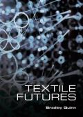 Textile Futures: Fashion, Design and Technology