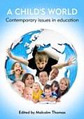A Child's World - Contemporary Issues in Education