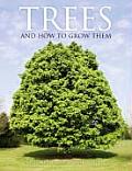 Trees & How to Grow Them