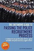 Definitive Guide To Passing the Police Recruitment Process: a Handbook for Prospective Police Officers, Special Constables and Police Community Support Officers