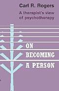 On Becoming a Person A Therapists View of Psychotherapy UK Ed