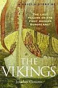 Brief History of the Vikings The Last Pagans or the First Modern Europeans
