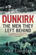 Dunkirk The Men They Left Behind