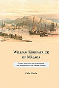 William Kirkpatrick of M?laga: Consul, n?gociant and entrepreneur, and grandfather of the Empress Eug?nie