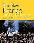 New France A Complete Guide to Contemporary French Wine