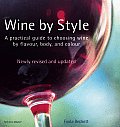 Wine By Style A Practical Guide To Choosing Wi