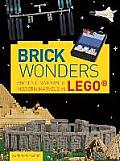 Brick Wonders Ancient Natural & Modern Marvels in Lego