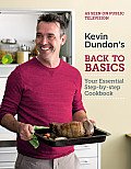 Kevin Dundons Back to Basics Your Essential Kitchen Bible