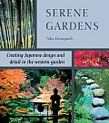 Serene Gardens Creating Japanese Design & Detail in the Western Garden