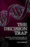 Decision Trap: Genetic Education and Its Social Consequences