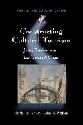 Constructing Cultural Tourism Hb: John Ruskin and the Tourist Gaze