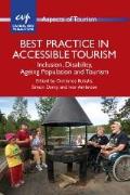 Best Practice in Accessible Tourism: Inclusion, Disability, Ageing Population and Tourism