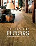 1001 Ideas for Floors Flooring Solutions for Every Room