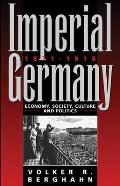 Imperial Germany 1871-1918: Economy, Society, Culture and Politics