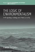 Logic of Environmentalism Anthropology Ecology & Postcoloniality