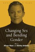 Changing Sex & Bending Gender