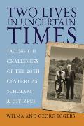 Two Lives in Uncertain Times: Facing the Challenges of the 20th Century as Scholars and Citizens